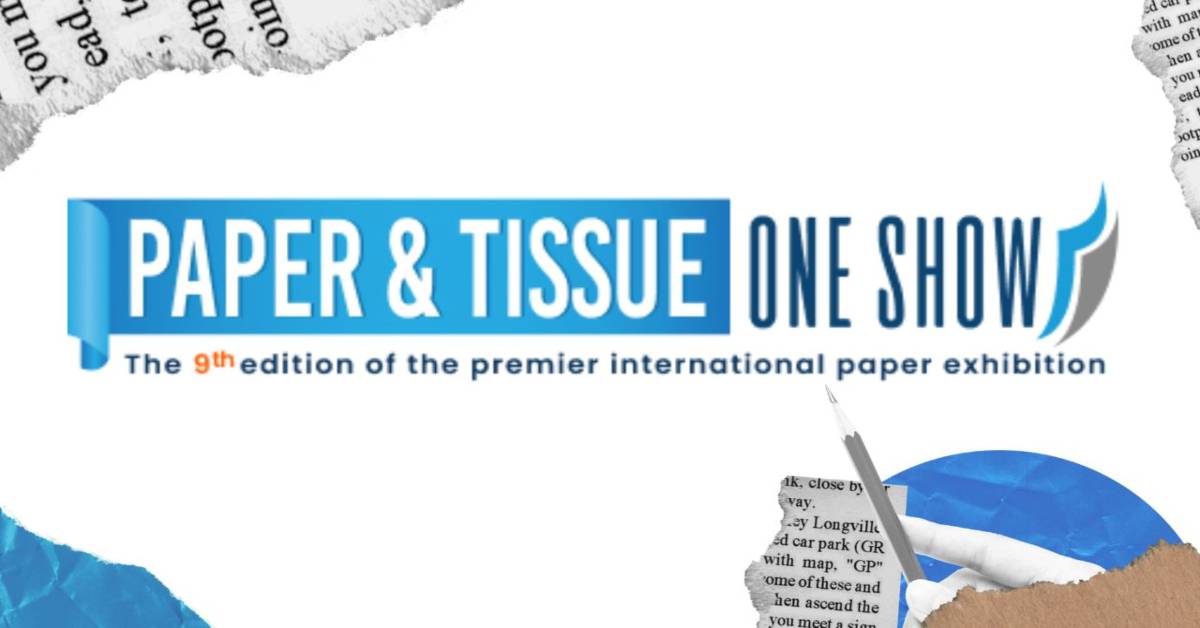 معرض الورق والمناديل الورقية - Paper & Tissue One Show