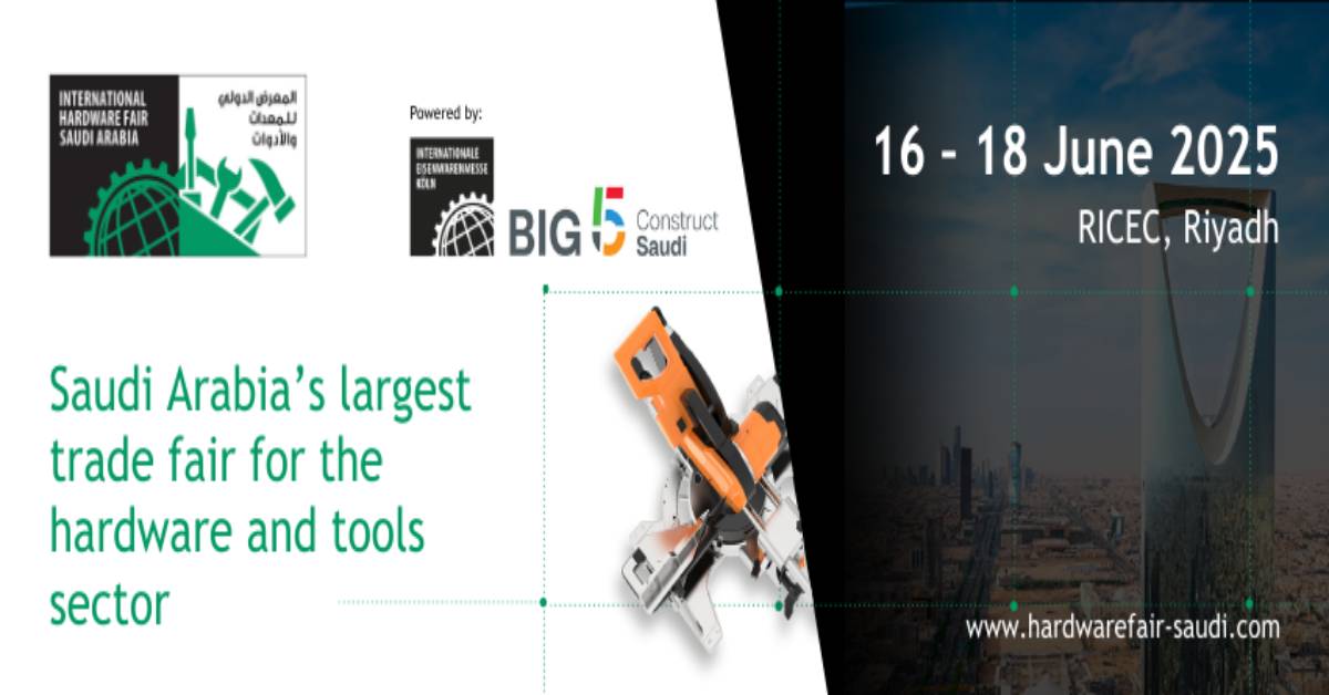 المعرض الدولي للمعدات والأدوات - International Hardware Fair Saudi Arabia